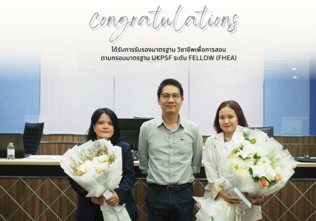 Aj.Rojana Watthanasilp and Aj.Raksiri Kaewthawi on Achieving UKPSF Fellow (FHEA) Accreditation