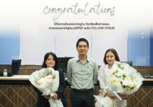 Aj.Rojana Watthanasilp and Aj.Raksiri Kaewthawi on Achieving UKPSF Fellow (FHEA) Accreditation